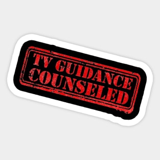 TV Guidance Counseled Sticker